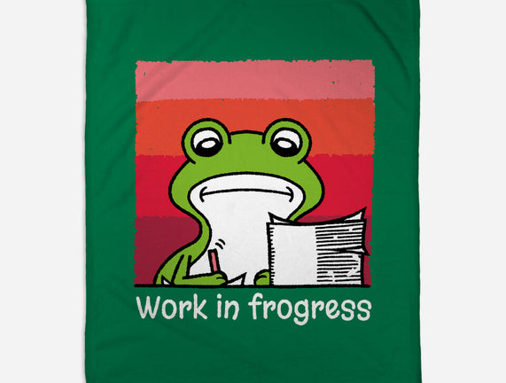 Work In Frogress