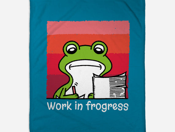 Work In Frogress