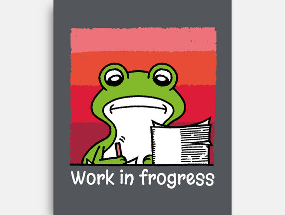 Work In Frogress