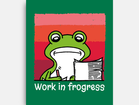 Work In Frogress
