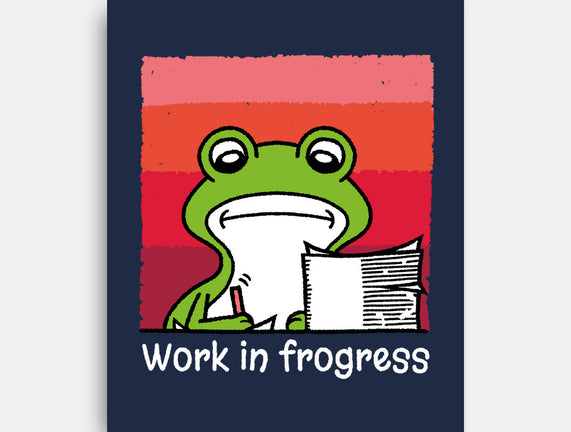 Work In Frogress
