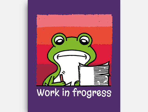 Work In Frogress