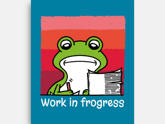 Work In Frogress