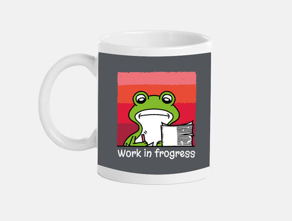 Work In Frogress