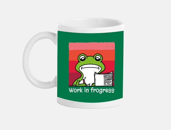 Work In Frogress
