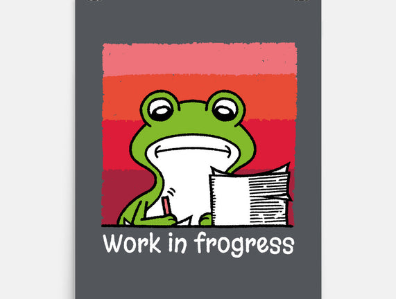Work In Frogress