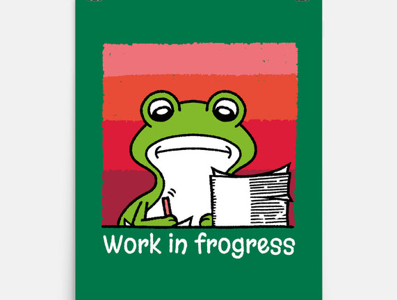 Work In Frogress