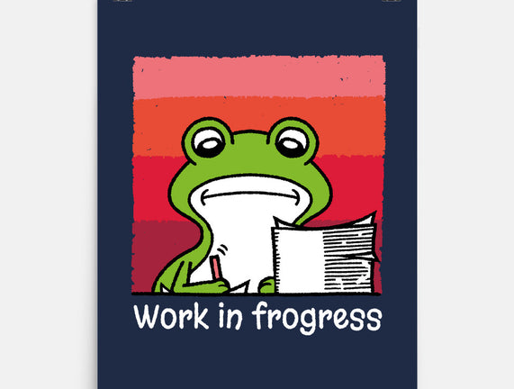 Work In Frogress