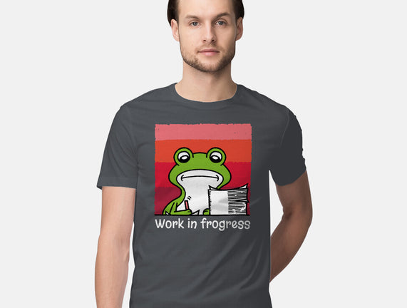 Work In Frogress