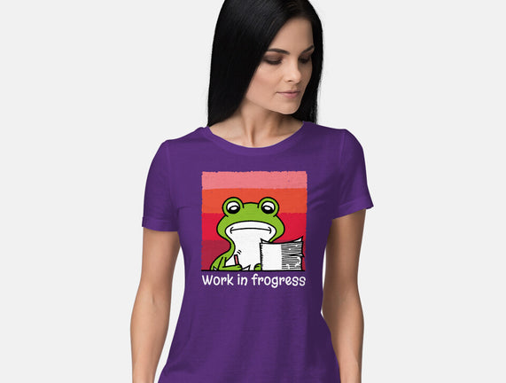Work In Frogress
