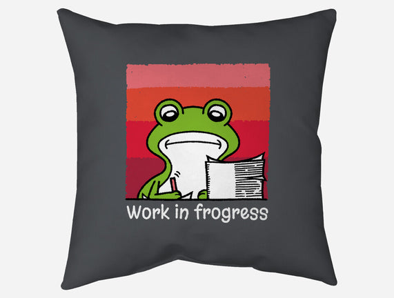 Work In Frogress