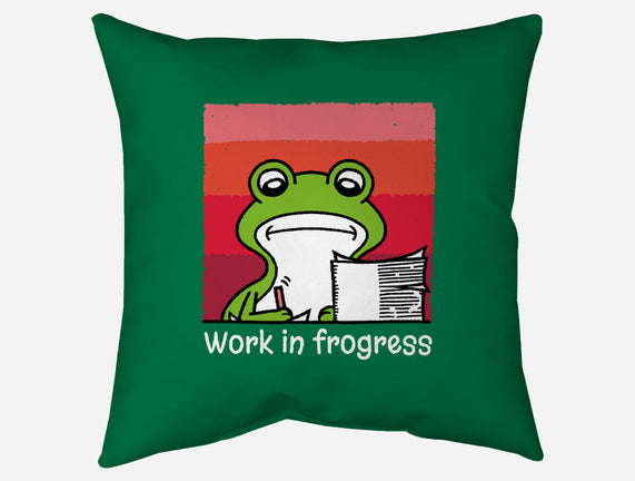 Work In Frogress