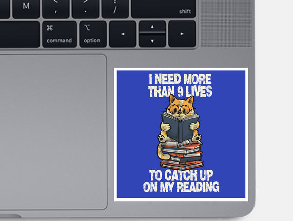 I Need More Than 9 Lives