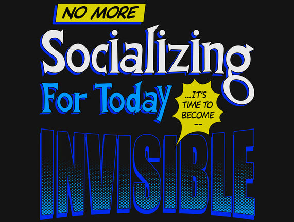 No More Socializing