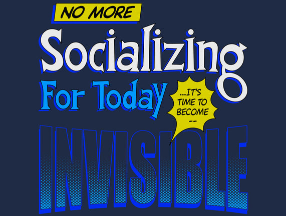 No More Socializing