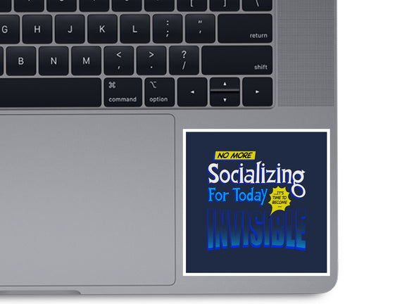 No More Socializing