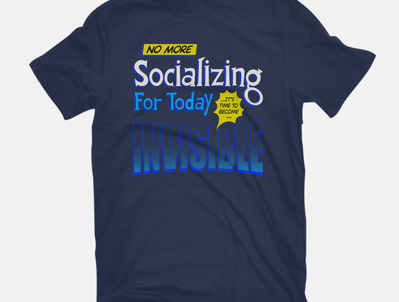 No More Socializing