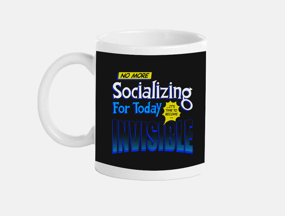 No More Socializing