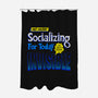 No More Socializing-None-Polyester-Shower Curtain-Getsousa!