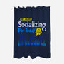 No More Socializing-None-Polyester-Shower Curtain-Getsousa!