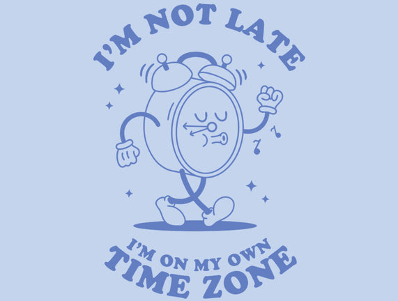 I'm On My Own Time Zone