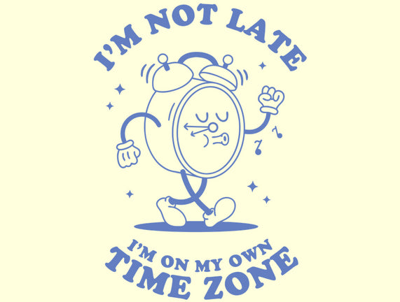 I'm On My Own Time Zone