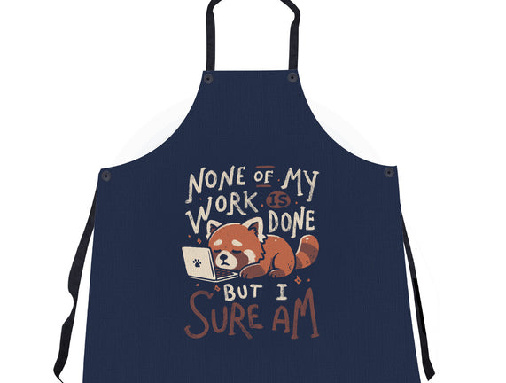 None Of My Work Is Done