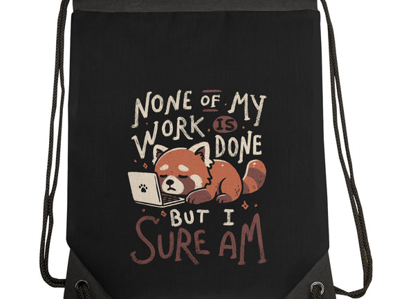 None Of My Work Is Done
