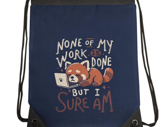 None Of My Work Is Done