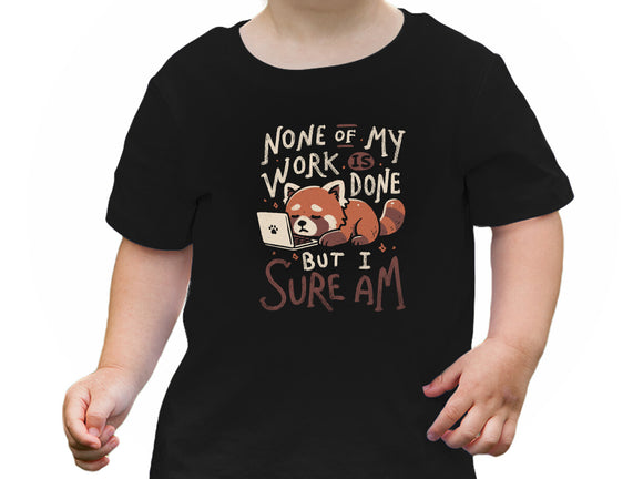 None Of My Work Is Done