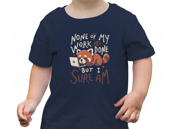None Of My Work Is Done