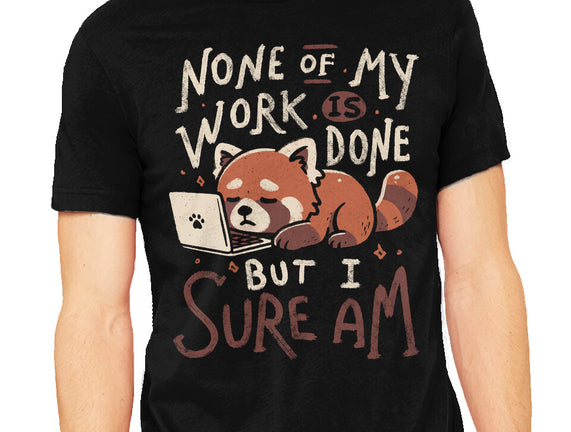 None Of My Work Is Done