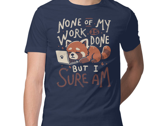 None Of My Work Is Done
