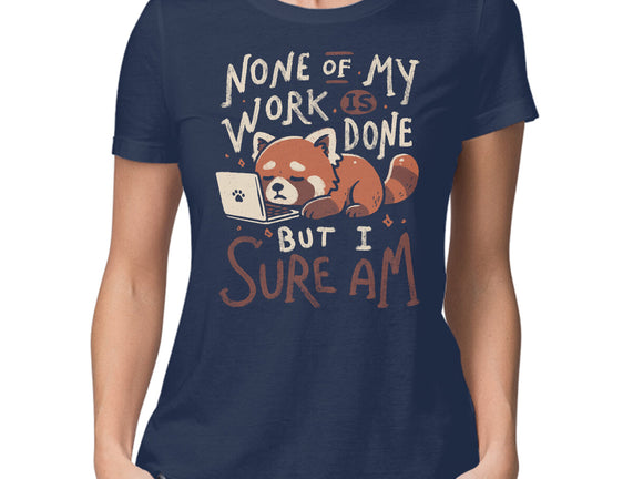 None Of My Work Is Done