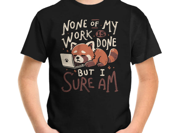 None Of My Work Is Done