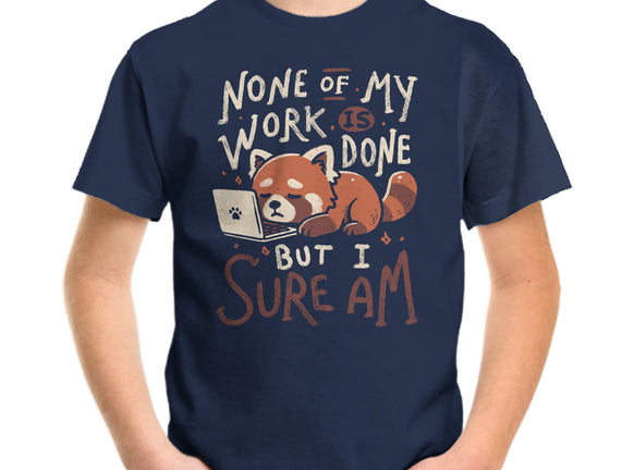 None Of My Work Is Done