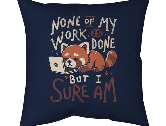 None Of My Work Is Done