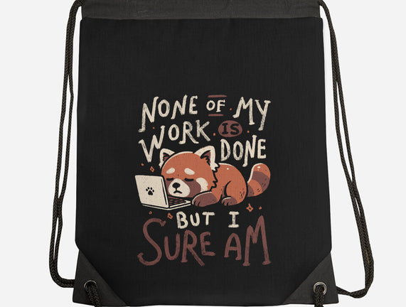 None Of My Work Is Done