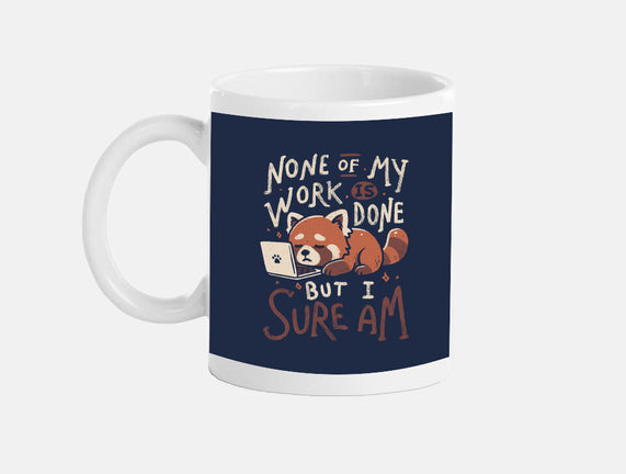 None Of My Work Is Done