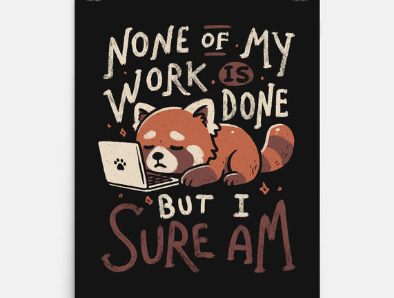 None Of My Work Is Done