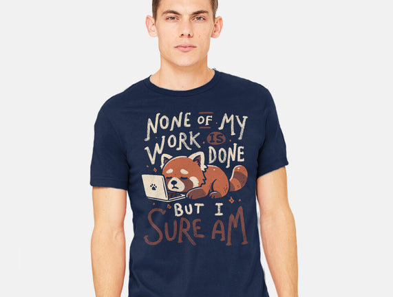 None Of My Work Is Done