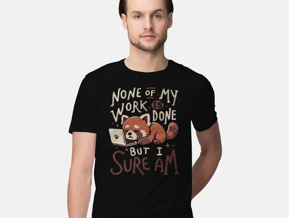 None Of My Work Is Done