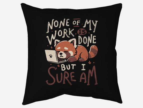 None Of My Work Is Done