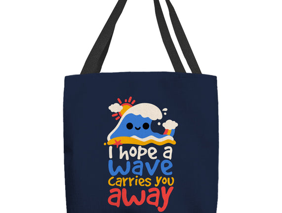 I Hope A Wave Carries You Away