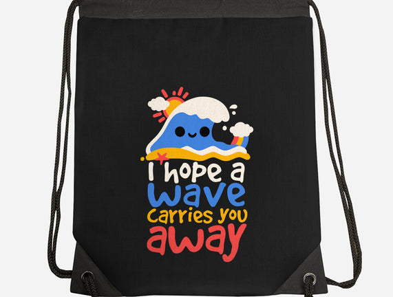 I Hope A Wave Carries You Away