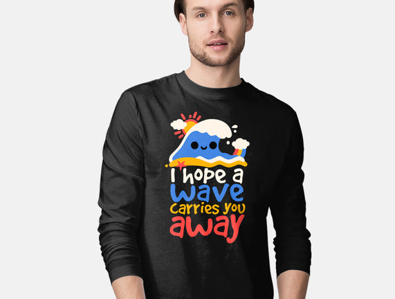 I Hope A Wave Carries You Away