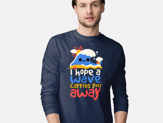 I Hope A Wave Carries You Away