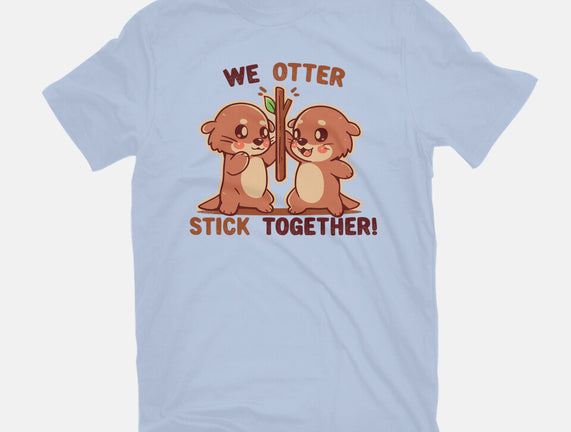 We Otter Stick Together