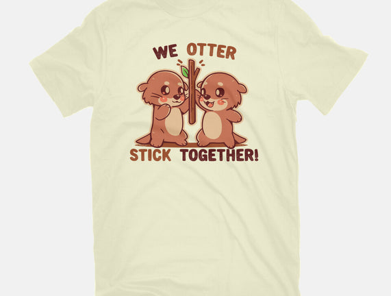 We Otter Stick Together