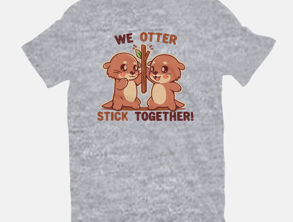 We Otter Stick Together